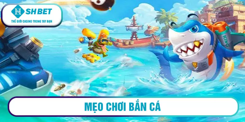 Bắn cá nổ hũ là gì? Hướng dẫn chơi bắn cá nổ hũ 2026 7 Mẹo chơi bắn cá